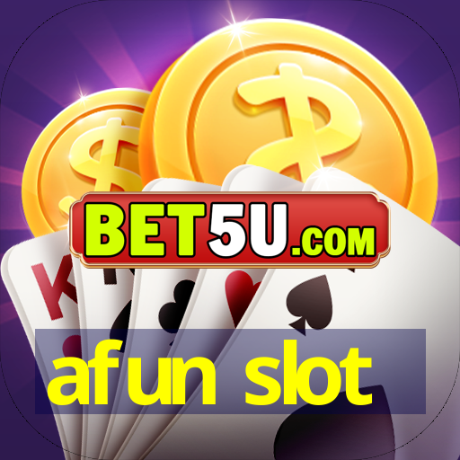 afun slot